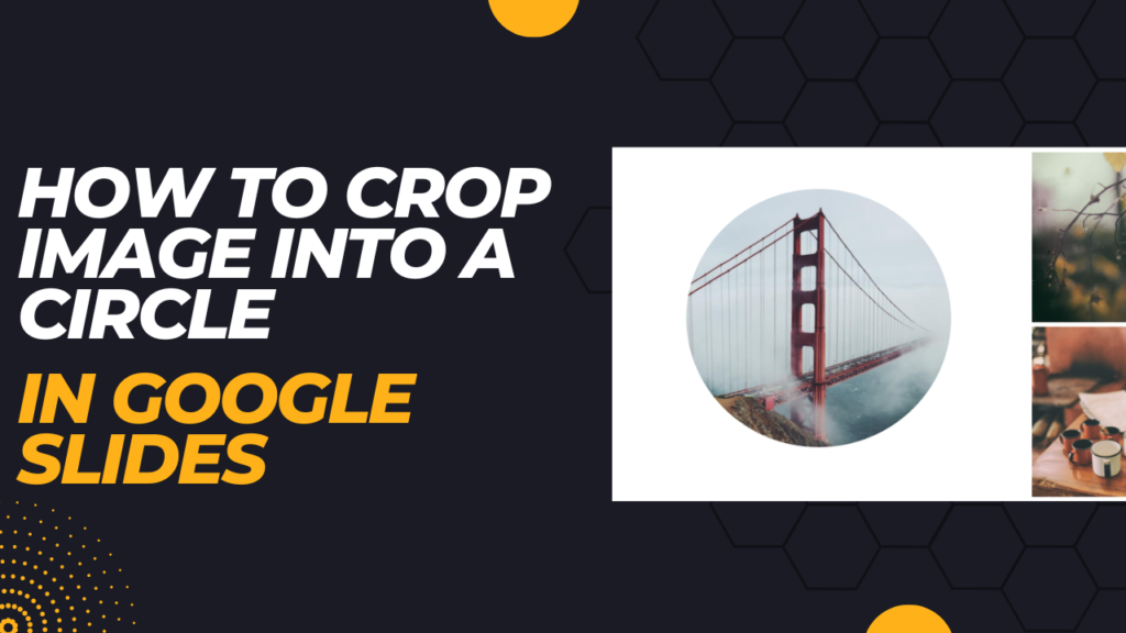 how-to-crop-an-image-into-a-circle-in-google-slides-guide-with-video